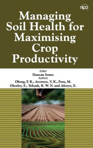 Kniha Managing Soil Health for Maximising Crop Productivity F.K Obeng