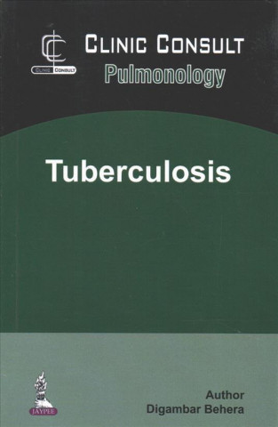 Könyv Clinic Consult Pulmonology: Tuberculosis Digambar Behera