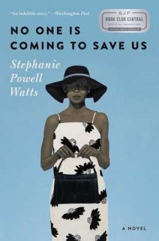 Kniha No One Is Coming to Save Us Stephanie Powell Watts