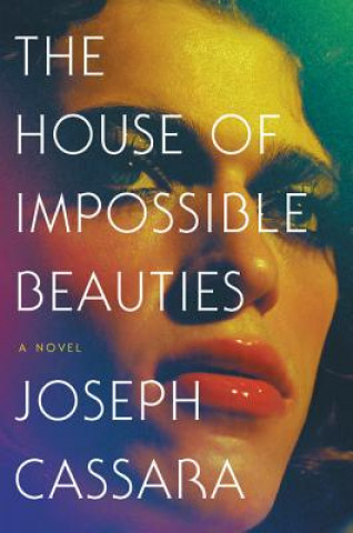 Libro The House of Impossible Beauties Joseph Cassara