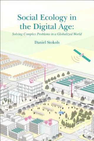 Carte Social Ecology in the Digital Age Daniel Stokols