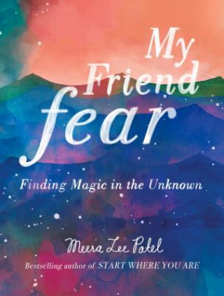 Книга My Friend Fear Meera Lee Patel