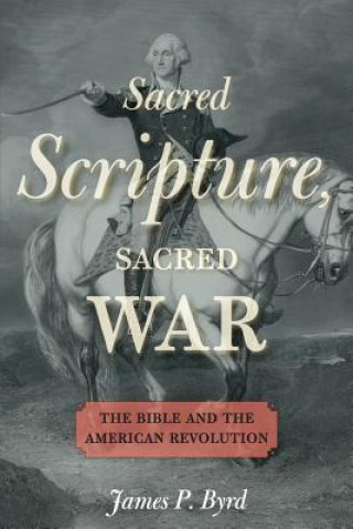 Livre Sacred Scripture, Sacred War James P. Byrd