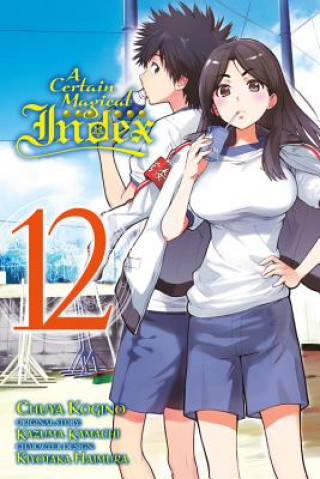 Könyv Certain Magical Index, Vol. 12 (manga) Kazuma Kamachi