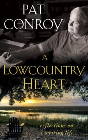 Kniha Lowcountry Heart Pat Conroy