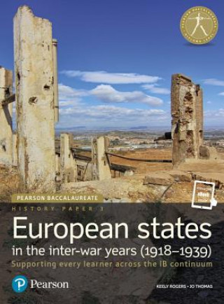 Könyv Pearson Baccalaureate History Paper 3: European states in the inter-war years (1918-1939) Keely Rogers