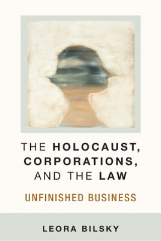 Kniha Holocaust, Corporations, and the Law Leora Yedida Bilsky