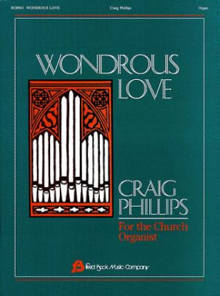 Kniha WONDROUS LOVE Craig Phillips