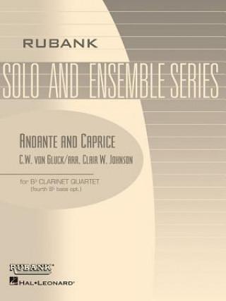 Könyv Andante and Caprice: Clarinet Quartet - Grade 2.5 C. W. Gluck