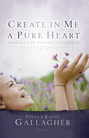 Buch CREATE IN ME A PURE HEART S. And Gallagher