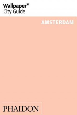 Kniha Wallpaper* City Guide Amsterdam Wallpaper