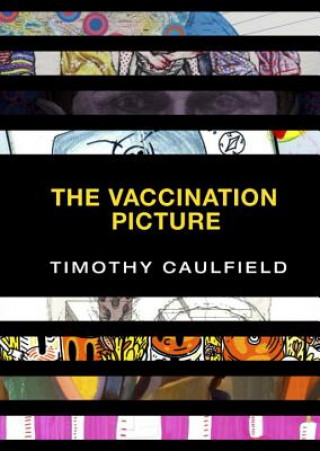 Kniha The Vaccination Picture Timothy Caulfield