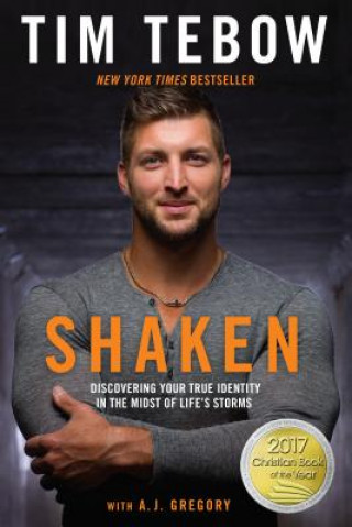 Книга Shaken: Discovering your True Identity in the Midst of Life's Storms Tim Tebow