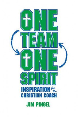 Carte One Team, One Spirit: Inspiration for the Christian Coach Jim Pingel