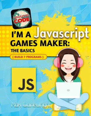 Könyv I'm a JavaScript Games Maker: The Basics Max Wainewright