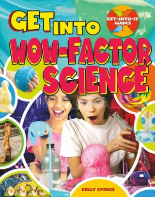 Kniha Get Into Wow-Factor Science Kelly Spence