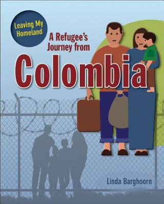 Kniha A Refugee's Journey from Colombia Linda Barghoorn