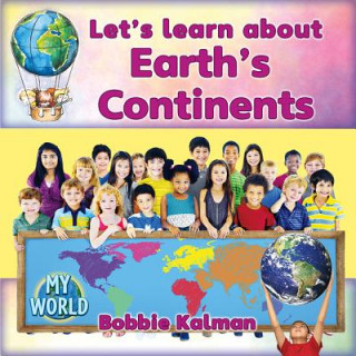 Libro Let's Learn about Earth's Continents Bobbie Kalman