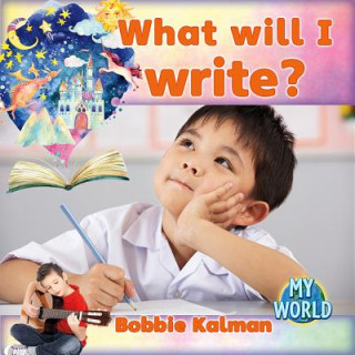 Boek What Will I Write? Bobbie Kalman
