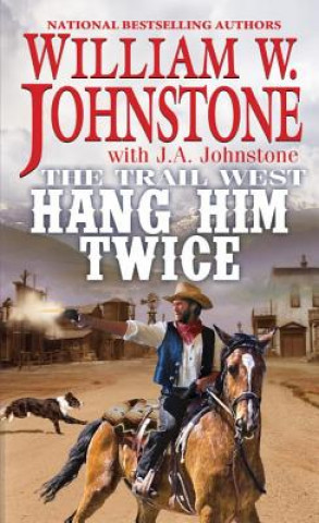 Book Hang Him Twice William W. Johnstone