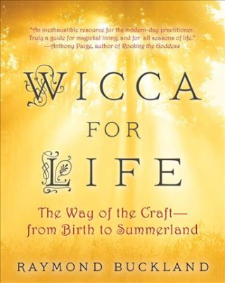 Kniha Wicca For Life Raymond Buckland