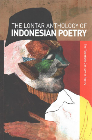 Könyv The Lontar Anthology of Indonesian Poetry: The Twentieth Century in Poetry John H. McGlynn