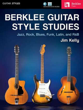 Carte BERKLEE GUITAR STYLE STUDIES BOOKMEDIA Jim Kelly
