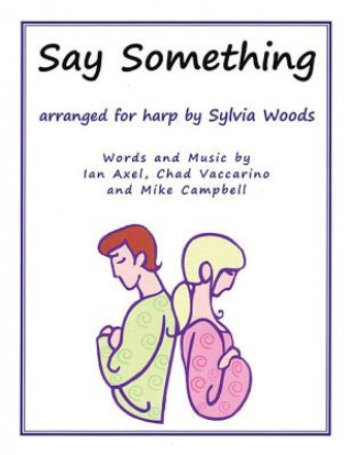 Carte Say Something: Arranged for Harp Sylvia Woods