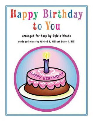 Kniha Happy Birthday to You: Arranged for Harp Mildred J. Hill