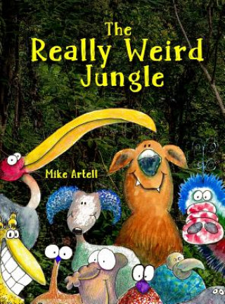 Könyv The Really Weird Jungle Mike Artell