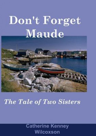 Könyv Don't Forget Maude Catherine Kenney Wilcoxson
