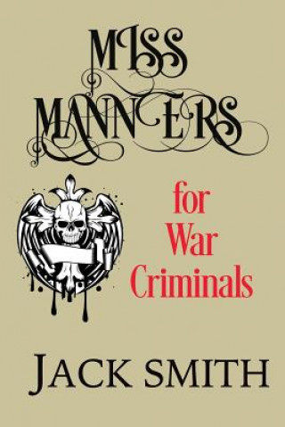 Libro MISS MANNERS FOR WAR CRIMINALS Jack Smith