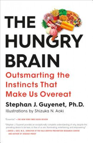 Könyv The Hungry Brain: Outsmarting the Instincts That Make Us Overeat Stephan J. Guyenet
