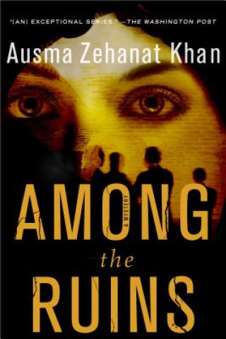Carte Among the Ruins: A Mystery Ausma Zehanat Khan