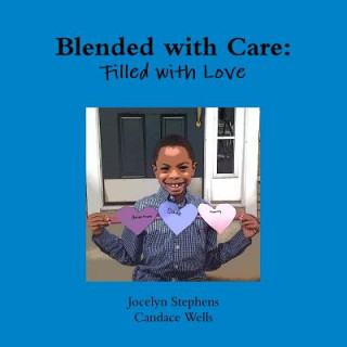 Kniha Blended with Care: Filled with Love Jocelyn Stephens