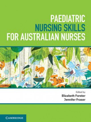 Carte Paediatric Nursing Skills for Australian Nurses Elizabeth Forster