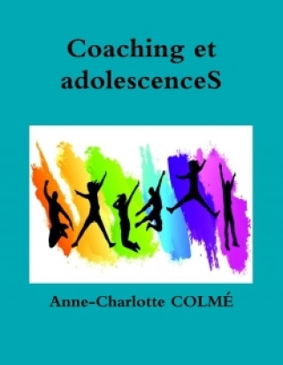 Книга FRE-COACHING ET ADOLESCENCES Anne-Charlotte Colme