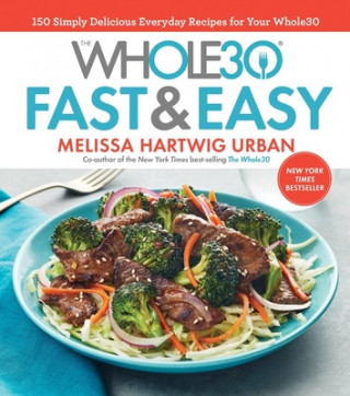 Kniha Whole30 Fast & Easy Cookbook Melissa Hartwig