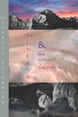 Buch Minerva and The Curious Mountain Michelle Elizabeth