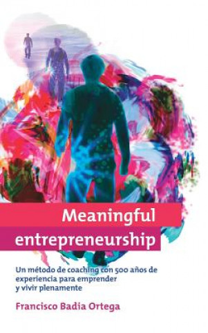 Kniha Meaningful entrepreneurship (version Espanola) Francisco Badia