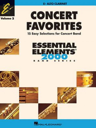 Kniha Concert Favorites Vol. 2 - Alto Clarinet: Essential Elements 2000 Band Series Michael Sweeney