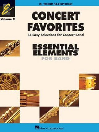 Kniha Concert Favorites Vol. 2 - Tenor Sax: Essential Elements 2000 Band Series Michael Sweeney