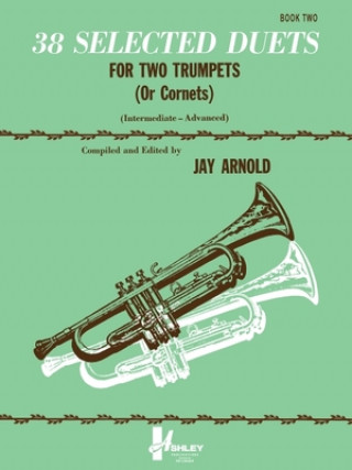 Carte 38 Selected Duets for Trumpet or Cornet Book 2: Intermediate/Advanced Hal Leonard Corp