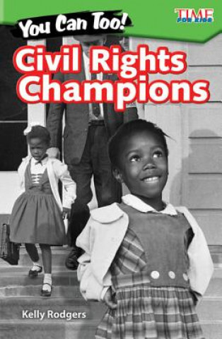 Książka You Can Too! Civil Rights Champions Kelly Rodgers