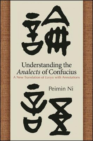 Kniha Understanding the Analects of Confucius Peimin Ni
