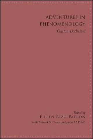 Carte Adventures in Phenomenology: Gaston Bachelard Eileen Rizo-Patron