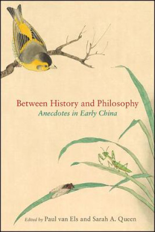 Kniha Between History and Philosophy: Anecdotes in Early China Paul Van Els