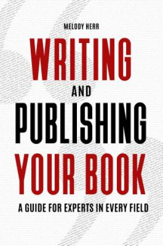 Buch Writing and Publishing Your Book Melody Herr