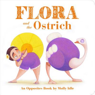 Könyv Flora and the Ostrich Molly Idle