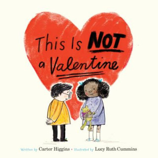 Книга This Is Not a Valentine Carter Higgins